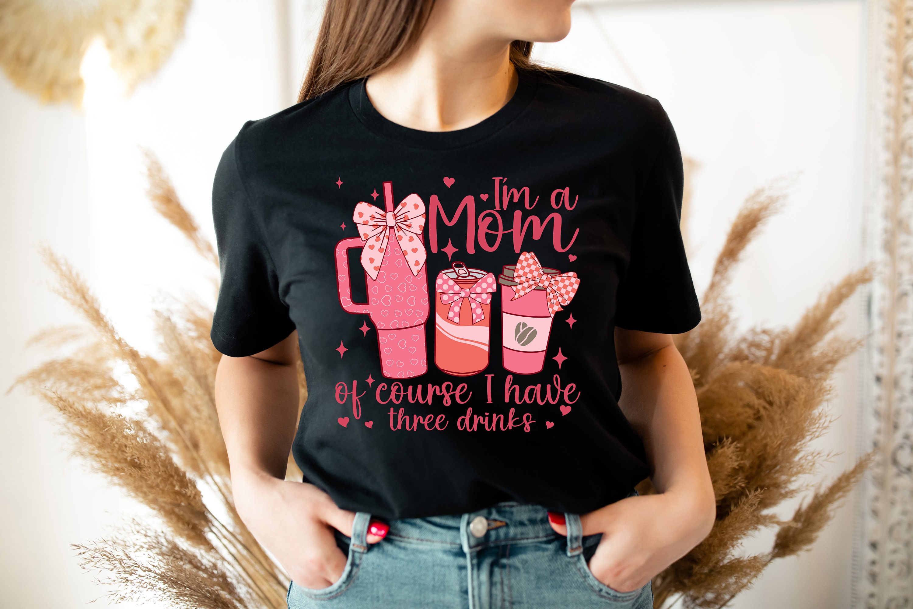 im a mom of course i have three drinks shirt funny mom tee pink bow coffee t shirt best mom ever gift for mothers day lenuz scaled