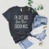 Im Just Here for the Chicken Nuggets Shirt Funny Foodie T-Shirt Nugg Life Tee Perfect for Nugget Lovers