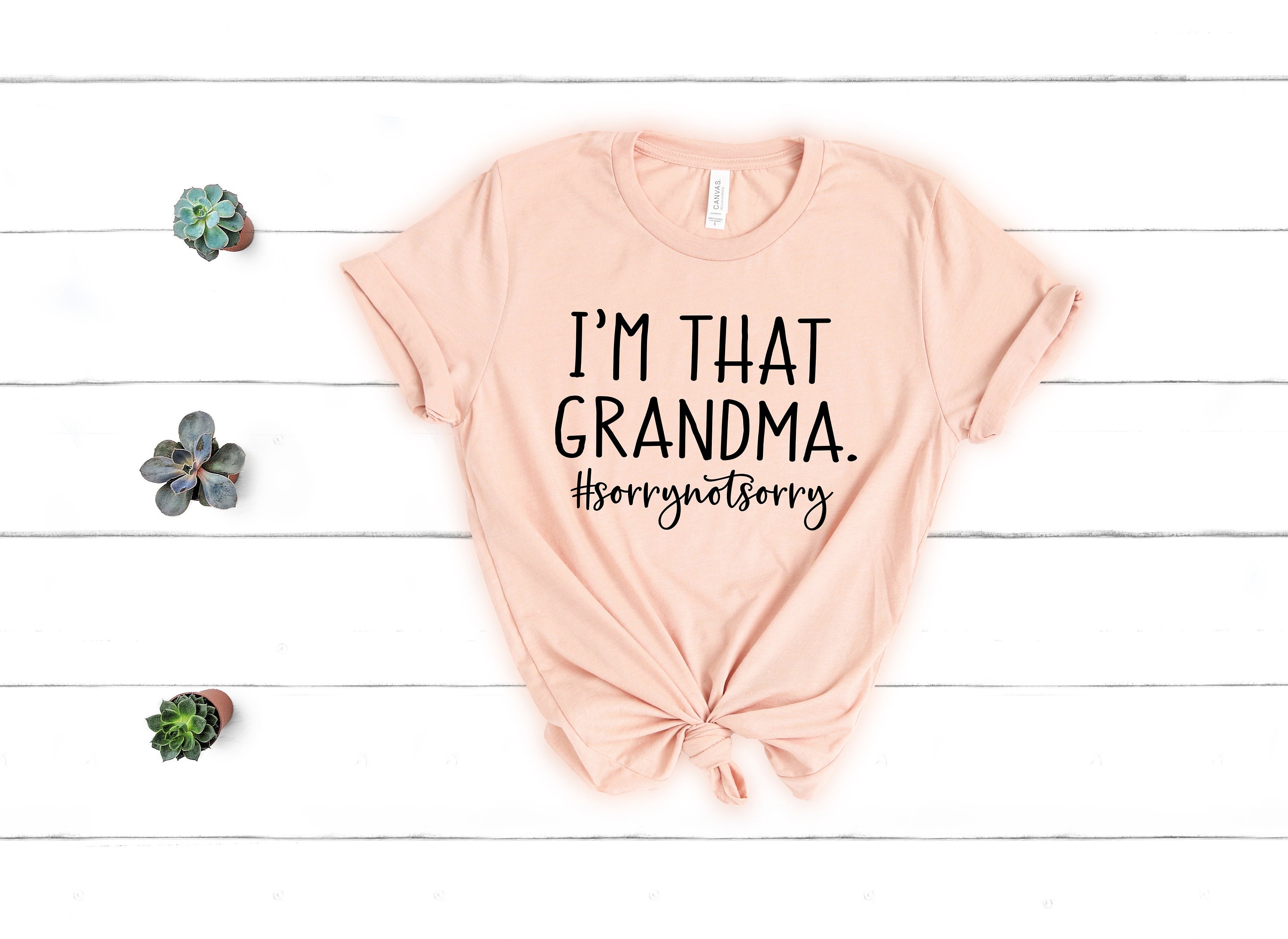 im that grandma sorry not sorry shirt funny grandma life tee best gift for nana grandmother t shirt ub1xf scaled