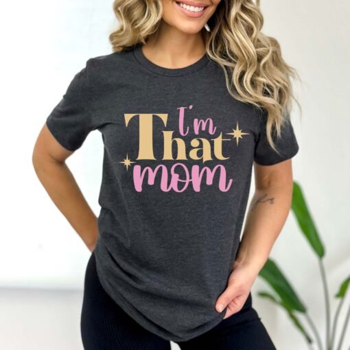 im that mom shirt funny mom life tee cute mom t shirt for mothers day personalized gifts for moms and mothers day d01sd
