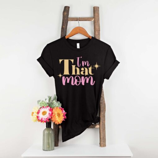 im that mom shirt funny mom life tee cute mom t shirt for mothers day personalized gifts for moms and mothers day je8o8