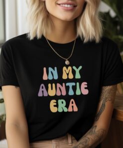 in my auntie era shirt cool aunt t shirt favorite aunt tee unique gift for niece aunt shirts for special occasions 63wfa