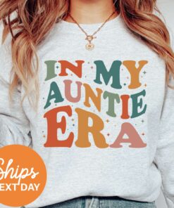 in my auntie era sweatshirt aunt crewneck gift for new aunts cute aunt sweatshirt unique auntie apparel 70ov7