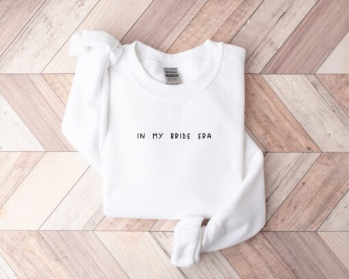 in my bride era sweatshirt funny bride shirt engagement gift wedding gift for her best bride ever apparel ooqwj scaled