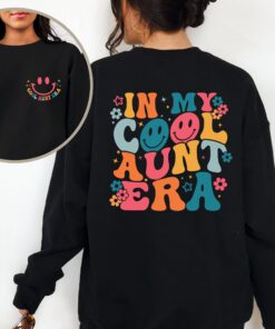 in my cool aunt era sweatshirt cute auntie sweatshirt gift for aunt best aunt ever sweater unique aunt life apparel icdi6