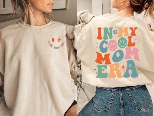 in my cool mom era sweatshirt for moms best mom ever shirt funny mom gift for mothers day and birthdays aojem