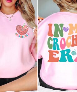 in my crochet era sweatshirt for mom funny crochet crewneck knitting lover shirt unique gift for crafters jjo3b