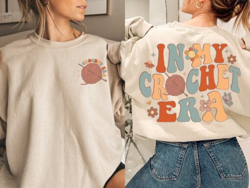 in my crochet era sweatshirt for moms funny crochet crewneck knitting lover shirt unique crafter apparel for women pl27k