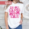 in my dance mom era funny shirt for moms dance teacher t shirt birthday gift for dancing moms lrm6a