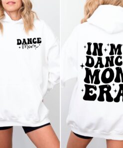 in my dance mom era hoodie funny mom life shirt dancer hoodie for moms best mom ever gift for dance mamas hdlqf