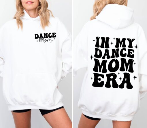 in my dance mom era hoodie funny mom life shirt dancer hoodie for moms best mom ever gift for dance mamas hdlqf