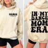 in my dance mom era hoodie funny mom life shirt dancer hoodie for moms best mom ever gift for dance mamas npmry