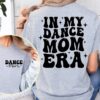 in my dance mom era shirt for moms funny dance mama t shirt best mom life shirt for dancers 00nfx