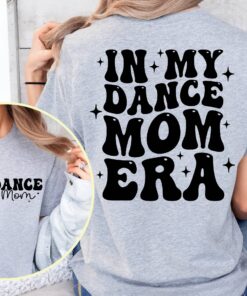 in my dance mom era shirt for moms funny dance mama t shirt best mom life shirt for dancers 00nfx