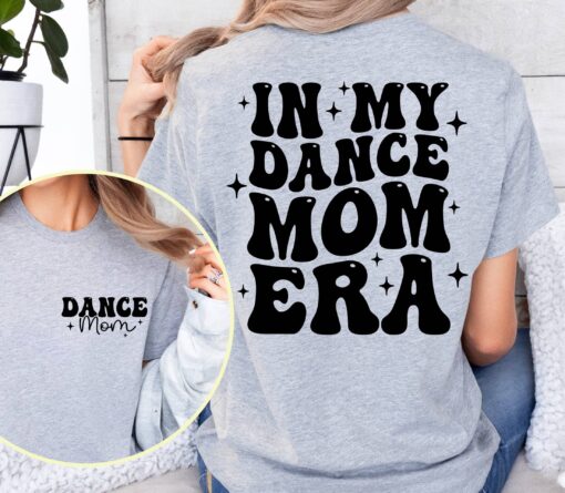 in my dance mom era shirt for moms funny dance mama t shirt best mom life shirt for dancers