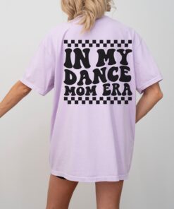 in my dance mom era shirt funny dance mom t shirt cute dance mama tee for dance moms best gifts for dance moms 3qtby