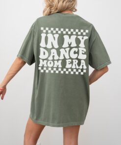 in my dance mom era shirt funny dance mom t shirt cute dance mama tee for dance moms best gifts for dance moms s3q4k