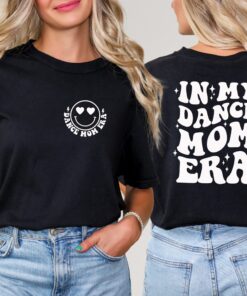 in my dance mom era shirt funny mom life t shirt for dancers unique gift for dance instructors and moms f0qwd scaled