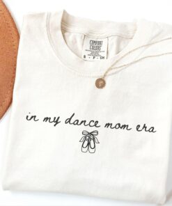 in my dance mom era t shirt for moms of dancers funny dance competition shirt great mothers day gift nufmo