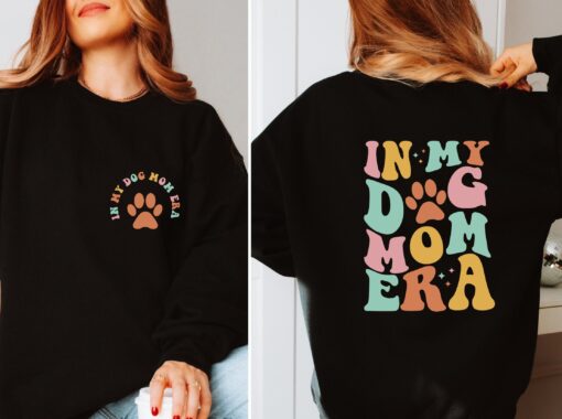 in my dog mom era sweatshirt for dog moms cute mothers day gift trendy hoodie for her birthday present bsvw0