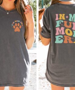 in my fur mom era shirt for dog moms funny dog lover t shirt unique mothers day gift for dog owners f11rw