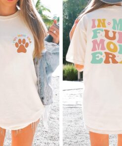 in my fur mom era shirt for dog moms funny dog lover t shirt unique mothers day gift for dog owners pfsgb