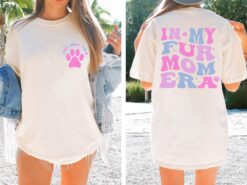 in my fur mom era shirt for dog moms funny dog mama t shirt unique gifts for mothers day and pet lovers awrys scaled
