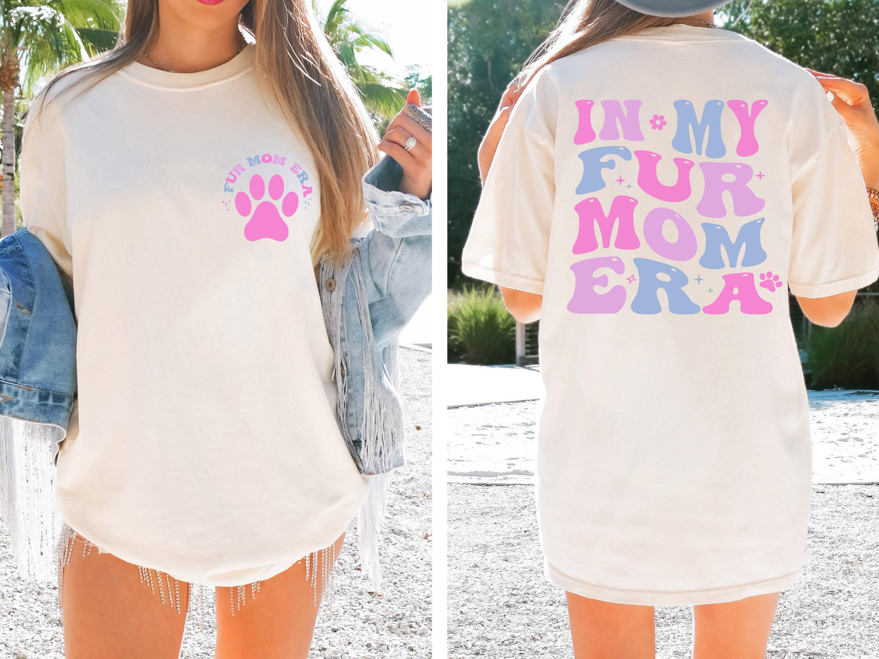 in my fur mom era shirt for dog moms funny dog mama t shirt unique gifts for mothers day and pet lovers awrys scaled