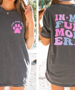 in my fur mom era shirt for dog moms funny dog mama t shirt unique gifts for mothers day and pet lovers twj0p