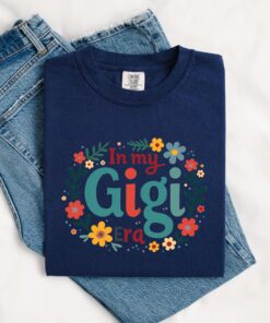 in my gigi era shirt funny gigi shirt new grandma tee mothers day shirt gift for grandma unique gigi t shirt r9zuf