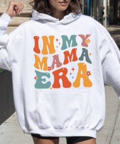 in my mama era hoodie retro mom shirt for new moms birthday gift unique mom life apparel ed6pa