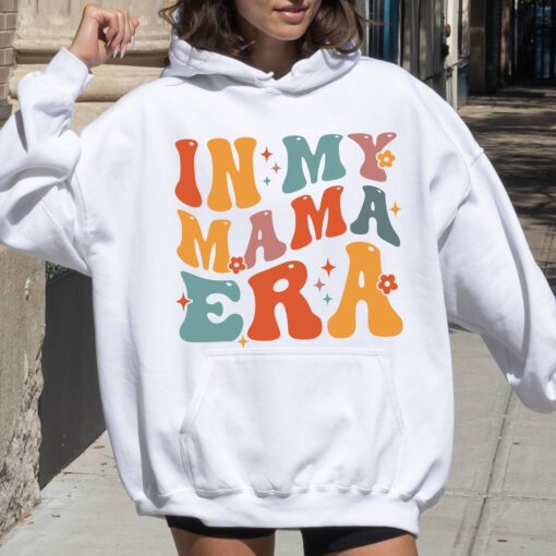 in my mama era hoodie retro mom shirt for new moms birthday gift unique mom life apparel ed6pa