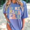 in my mama era shirt best mom ever shirt funny mom t shirt personalized mom gifts unique gift for mom from daughter swhpf scaled