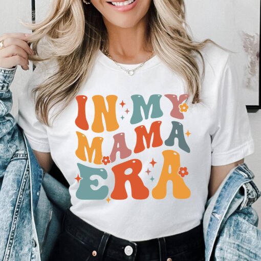 in my mama era shirt retro mom life tee for birthdays new moms unique gift for mothers day concert wear wrp9t
