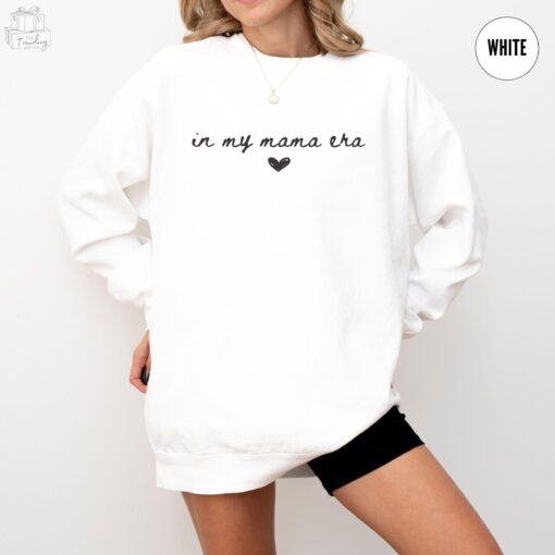 in my mama era sweatshirt for moms cute mom shirt for mothers day birthday and baby shower announcements ibk4u