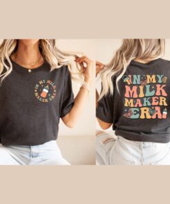 in my milk maker era shirt funny breastfeeding tee for new moms cute mama t shirt womens milk maker apparel vssww