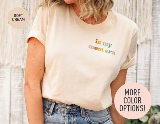 in my mom era shirt best mom shirt for daughter funny mom life t shirt unique mothers day gift for moms and mother in law gbzmd