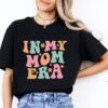 in my mom era shirt best mom shirt for mothers day new mom gift trendy mama sweatshirt pregnancy gift tee 3wszh