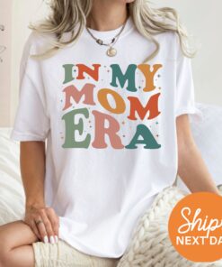 in my mom era shirt cute mom t shirt first time mom gift new mom pregnancy announcement baby shower mothers day shirt tdvfg