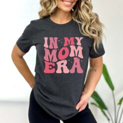 in my mom era shirt cute mom tee retro mama love t shirt perfect for mothers day gifts and celebrating mom life u2ccg
