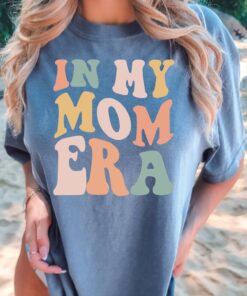 in my mom era shirt for moms best mom shirt cute mom t shirt unique gifts from daughter funny mom shirts rnuna