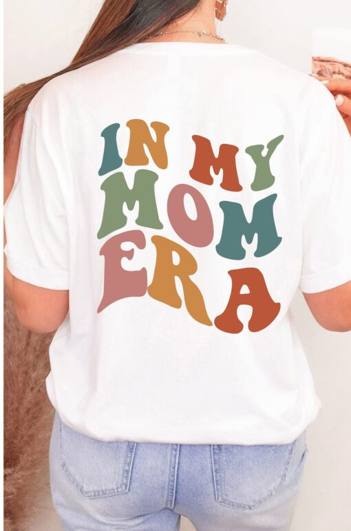 in my mom era shirt for new moms pregnancy announcement funny mama club t shirt best mom ever gift svsvm