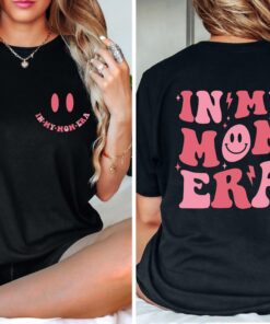 in my mom era shirt funny mom life t shirt best mom ever gift for mothers day unique mom shirts for new moms iu601