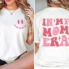 in my mom era shirt funny mom life t shirt best mom ever gift for mothers day unique mom shirts for new moms y5bos scaled