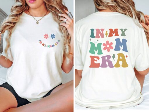in my mom era shirt funny mom shirt cute best mom gift for mothers day new mom birthday gift yuujr scaled