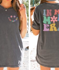 in my mom era shirt funny mom shirt for mothers day best mom gift cute mama gift for new moms pftyl