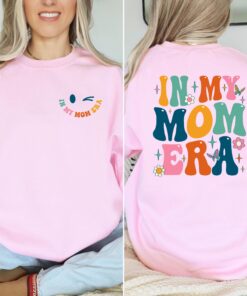 in my mom era shirt funny mom shirt for mothers day unique gift for mom best mom ever t shirt for women hmjpe