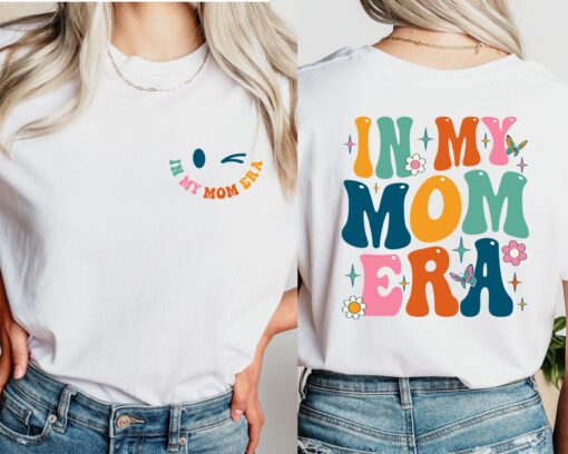 in my mom era shirt funny mom shirt for mothers day unique gift for mom best mom ever t shirt for women lltjg scaled