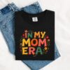 in my mom era shirt funny mom shirt for pregnancy announcement new mom mothers day baby shower gifts rxun6