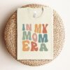 in my mom era shirt retro cool mom t shirt best mom ever shirt for new moms and moms to be mothers day gift rde7x